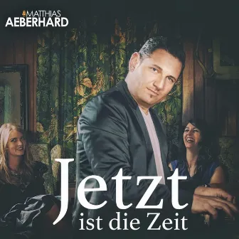 Jetzt ist die Zeit by Matthias Aeberhard