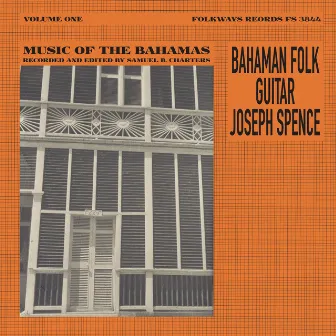 Bahaman Folk Guitar: Music of the Bahamas, Vol. 1 by Joseph Spence