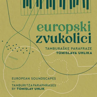 Europski Zvukolici - Tamburaške Parafraze Tomislava Uhlika by Tamburaški Ansambl Muzičke Akademije Zagreb