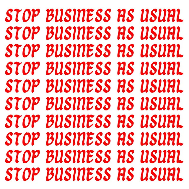 Stop business as usual