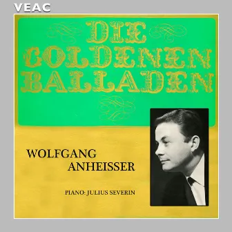 Die goldenen Balladen by Wolfgang Anheisser