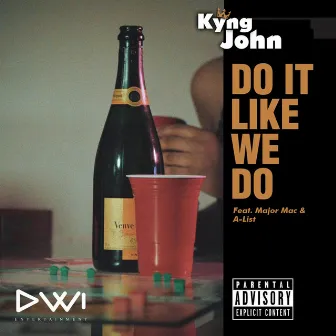 Do It Like We Do by Kyng John