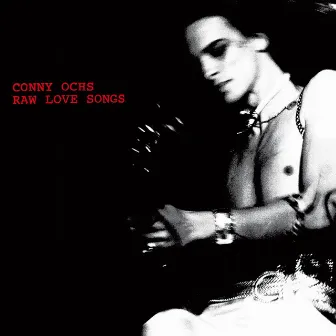 Raw Love Songs by Conny Ochs