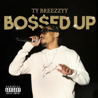 Bossed Up by Ty Breezzyy