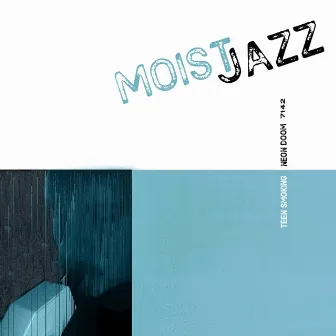 Moist Jazz by Teen Smoking