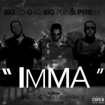 Imma (feat. Big Pup, Pyrexx & A.B.) by Big Lo G