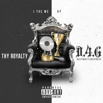 D.4.G. (Destined 4 Greatness) by Thy Royalty