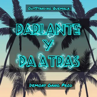 Parlante Y Pa Atras by Outstanding Quemala