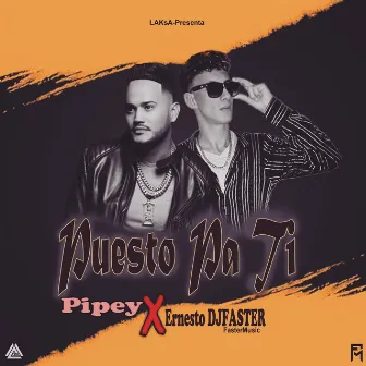 Puesto pa ti by Pipey