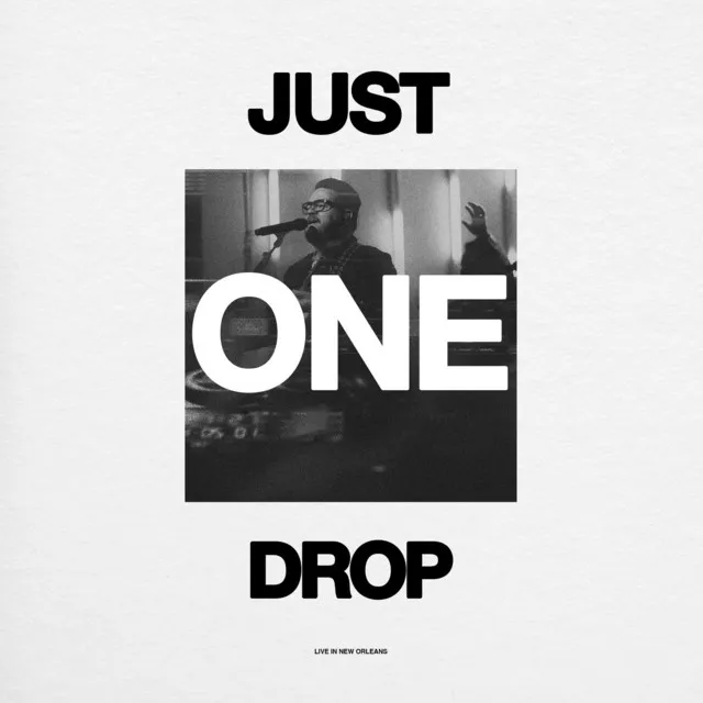 Just One Drop - Live From New Orleans