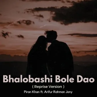 Bhalobashi Bole Dao (Reprise) by Arifur Rahman Jony