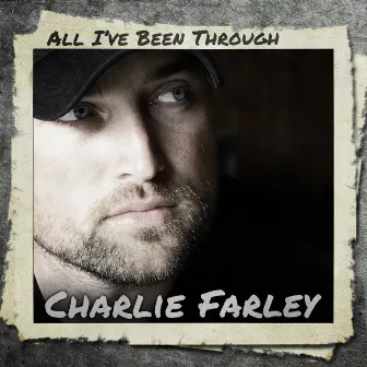 All I've Been Through by Charlie Farley