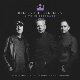 Kings of Strings: Live in Belgrade by Stochelo Rosenberg