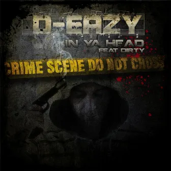 In Ya Head (feat. Dirty) by D-Eazy