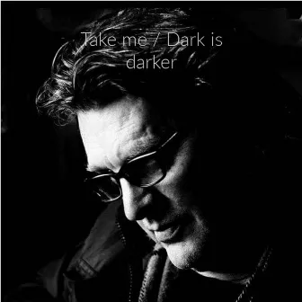 Take me / Dark is darker by Rúnar Þór