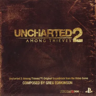 Uncharted 2: Among Thieves (Original Soundtrack) by Greg Edmonson