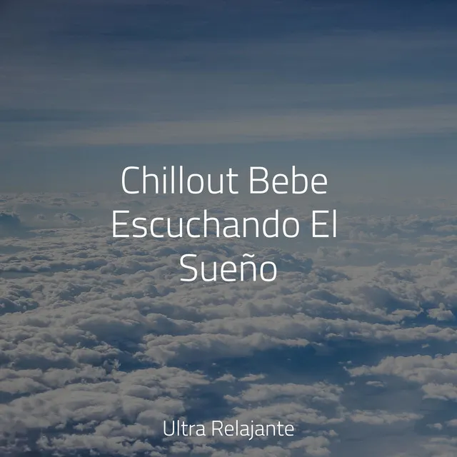 Chillout Bebe Escuchando El Sueño