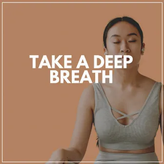 Take a Deep Breath by Quiet Meditation Music