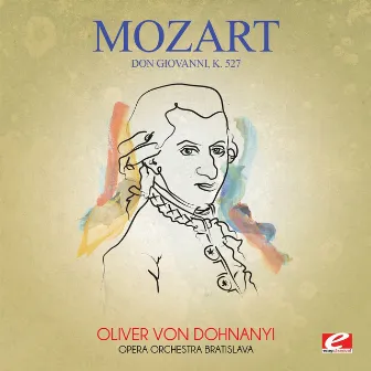 Mozart: Don Giovanni, K. 527 (Digitally Remastered) by Opera Orchestra Bratislava