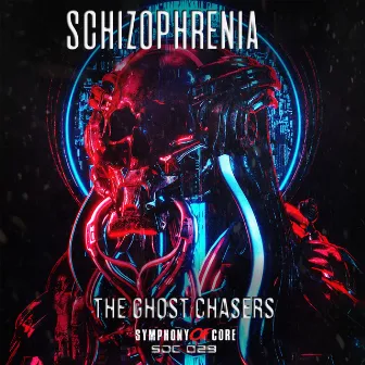 Schizophrenia by The Ghost Chasers