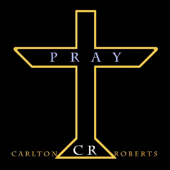 PRAY by Carlton 