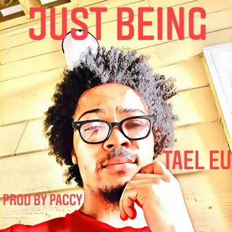 Just Being by Tael Eu