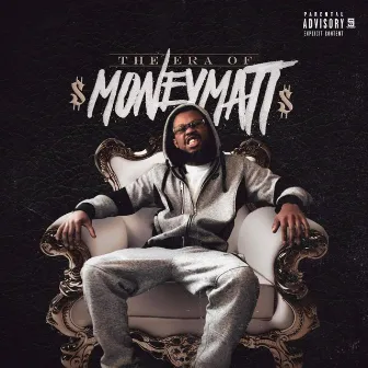 THE ERA OF MONEYMATT by $moneymatt$