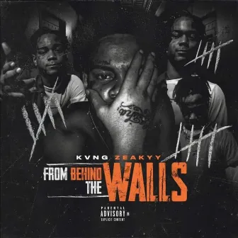 From Behind The Walls by Kvng Zeakyy