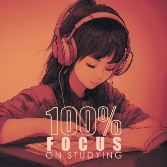 100% Focus on Studying: Lofi Deep Concentration by lofi student