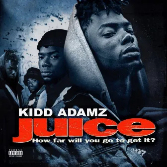 Juice by Kidd Adamz