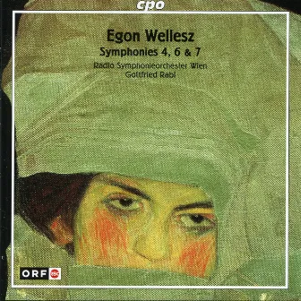 Wellesz: Symphonies Nos. 4, 6 & 7 by Egon Wellesz