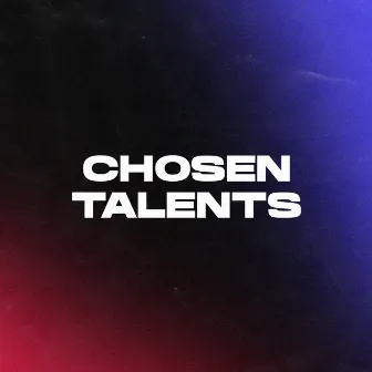 The Chosen One by CHOSEN TALENTS