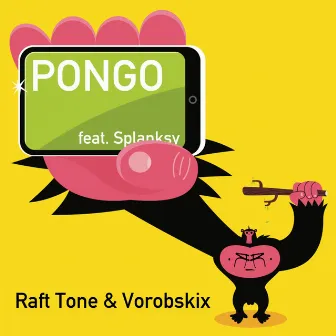 Pongo by Raft Tone & Vorobskix