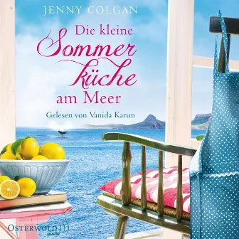 Die kleine Sommerküche am Meer (Floras Küche 1) by Vanida Karun