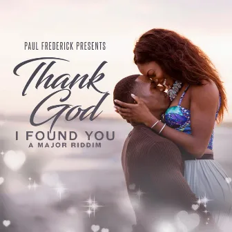 Thank God I Found You by Paul Frederick