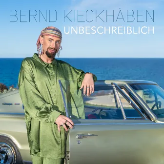 Unbeschreiblich by Bernd Kieckhäben