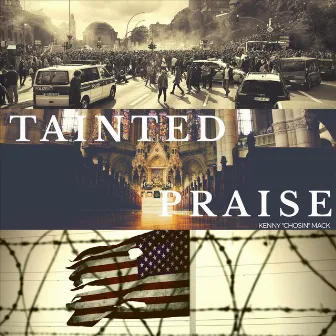 Tainted Praise by Kenny Chosin Mack