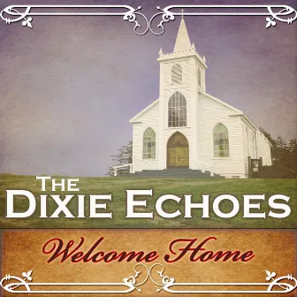 Welcome Home by Dixie Echoes