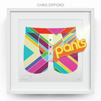 Pants by Chris Difford