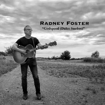 Godspeed (Dulce Suenos) by Radney Foster