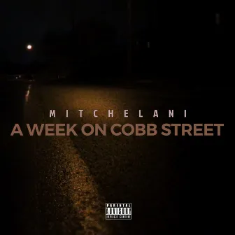 A Week On Cobb Street by Mitchelani