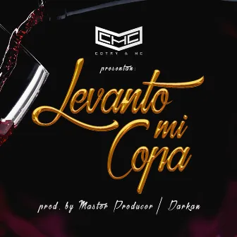 Levanto Mi Copa by Cotry & Hc