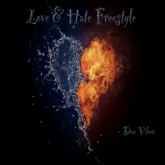 Love & Hate (Freestyle) by Dan Vibez