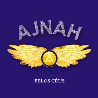 Pelos Céus by Ajnah