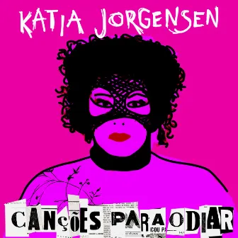 Canções Para Odiar by Katia Jorgensen