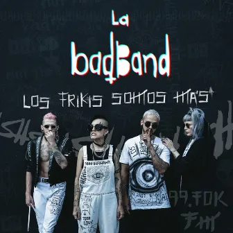 Los Frikis Somos Más by La badBand