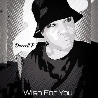 Wish for You by Darrell P