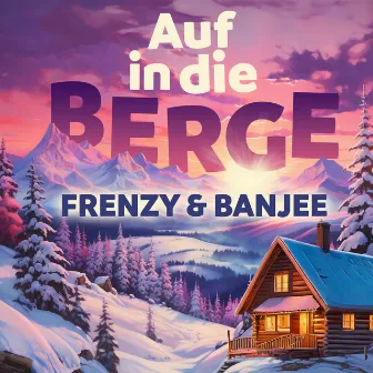 Auf in die Berge (Sarà perché ti amo) by Banjee