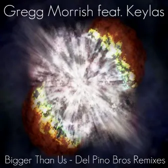 Bigger Than Us (feat. Keylas) [Del Pino Bros Trance Remix] by Gregg Morrish