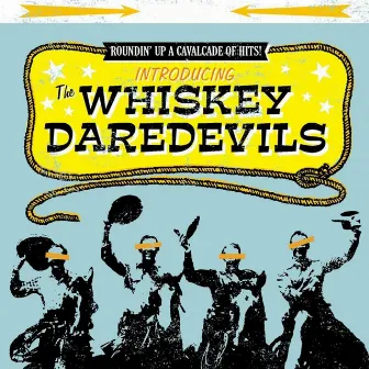 Introducing the Whiskey Daredevils by Whiskey Daredevils